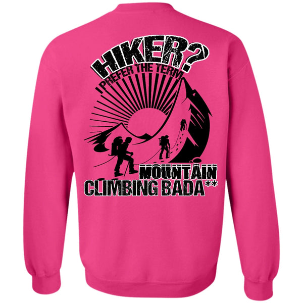 I Love Hiking T Shirt, Hiker I Prefer The Term Sweatshirt