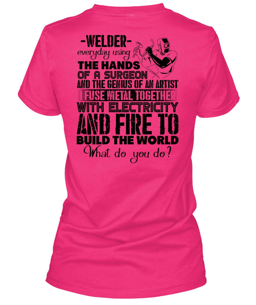 Welder Everyday Using The Hands T Shirt, I Love Welding T Shirt