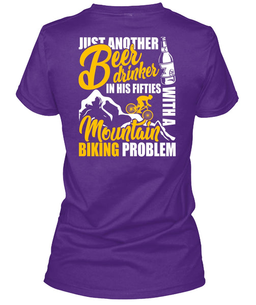Mountain Biking Problem T Shirt, Beer Drinker T Shirt