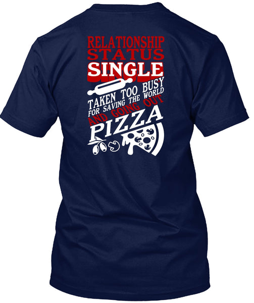 Relationship Status Single T Shirt, Going Out Pizza T Shirt