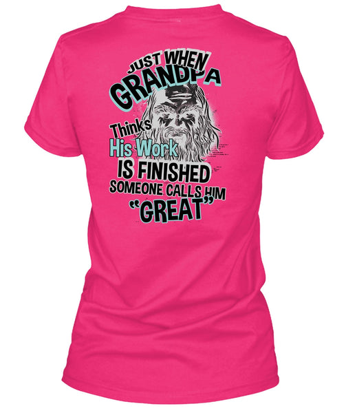 Grandpa Thinks His Work Is Finished T Shirt, I Love Grandpa T Shirt