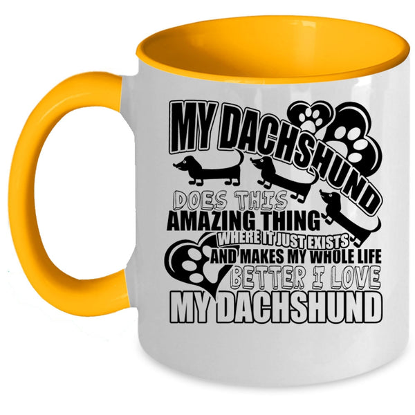 I Love My Dachshund Coffee Mug, My Dachshund Does This Amazing Thing Accent Mug
