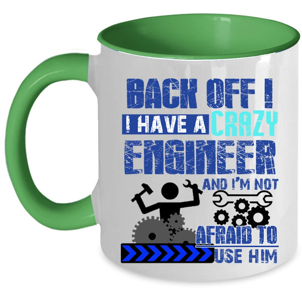 Crazy Engineers Coffee Mug, I Have A Crazy Engineer Accent Mug