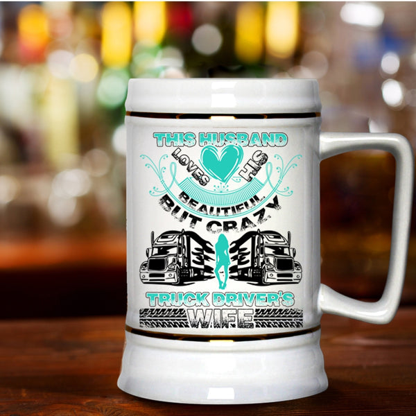Cool Husband Beer Stein 22oz, This Husband Loves His Truck Driver's Wife Beer Mug