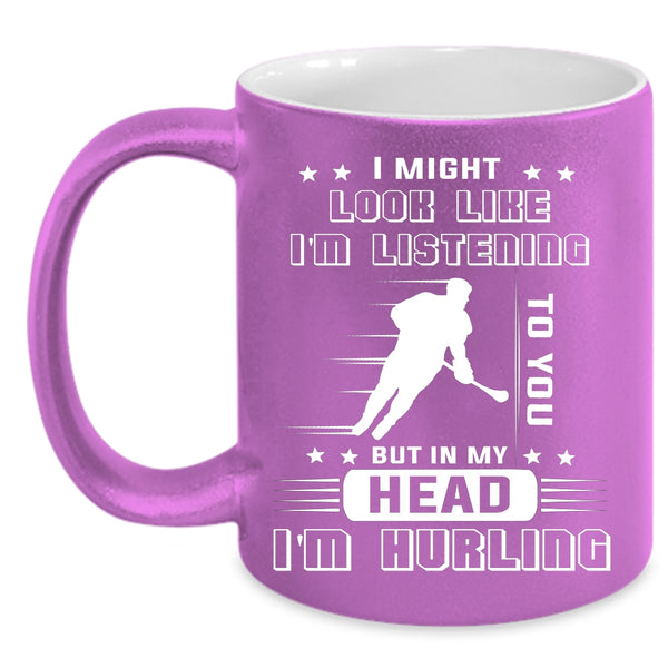 In My Head I'm Hurling Coffee Mug, I Love Hurling Coffee Cup