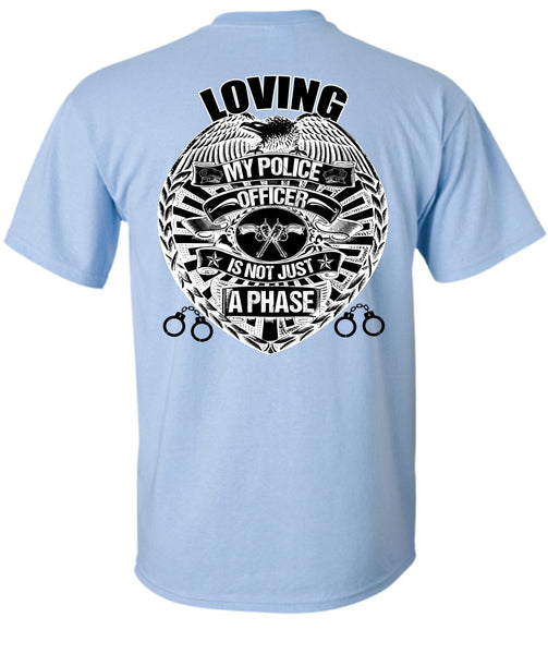 Loving My Police Officer T Shirt, I Love Police T Shirt