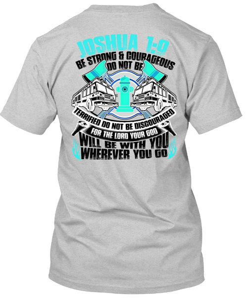 Strong And Courageous Do Not Be T Shirt, I Love Firefighter T Shirt