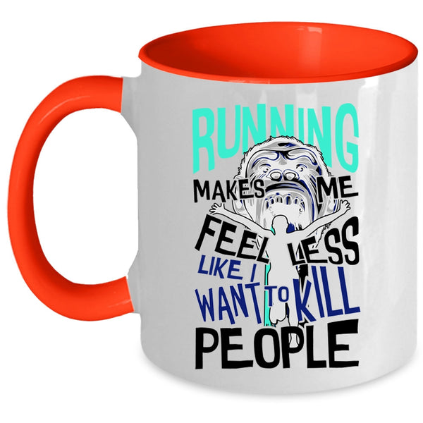Cool Gift For Runner Coffee Mug, Running Makes Me Feel Less Accent Mug