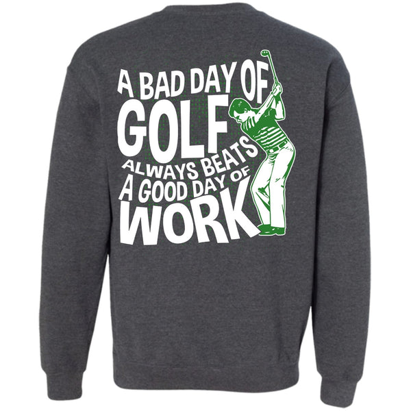 Good Day Of Work T Shirt, I Love Golfing Sweatshirt