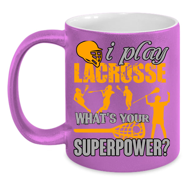 I Play Lacrosse Coffee Mug, Cool Gift For Lacrosse Player Coffee Cup