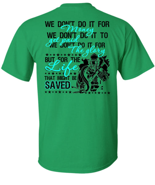 We Don't Do It For Money T Shirt, Being A Firefighter T Shirt