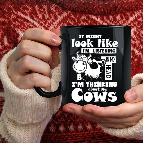 In My Head I'm Thinking About My Cows Coffee Mug, I Love Cows Coffee Cup