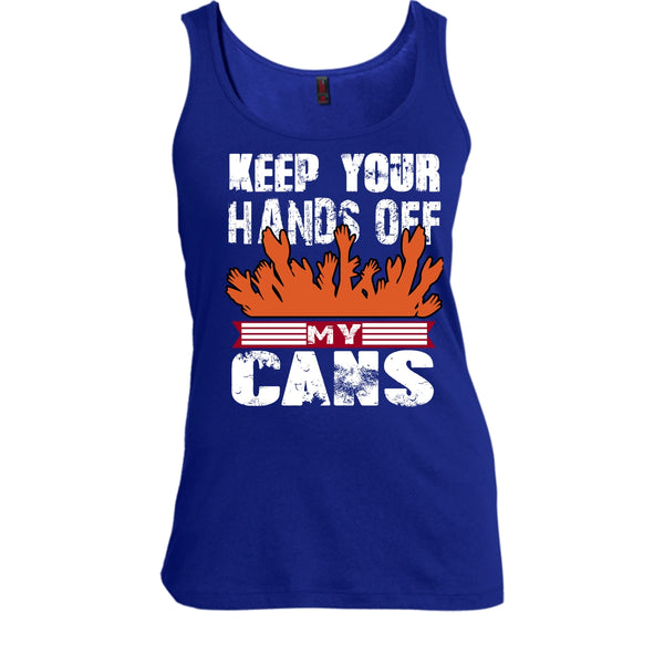 Keep Your Hands Off T Shirt, My Cans Tank Top