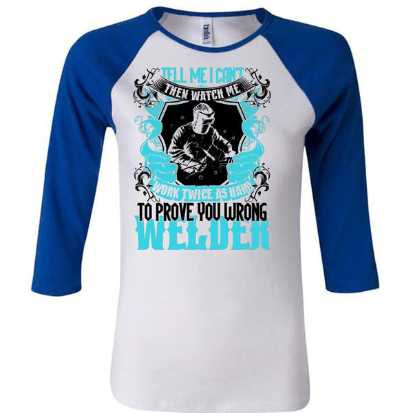 Prove You Wrong Welder T Shirt, Being A Welder T Shirt, Awesome T-Shirts