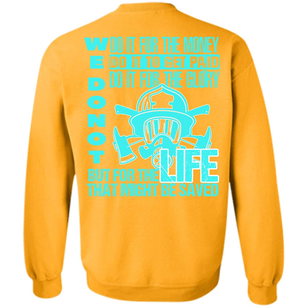 I Love Firefighter T Shirt, Do It For The Money Sweatshirt