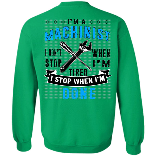 Being A Machinist T Shirt, I'm A Machinist Sweatshirt