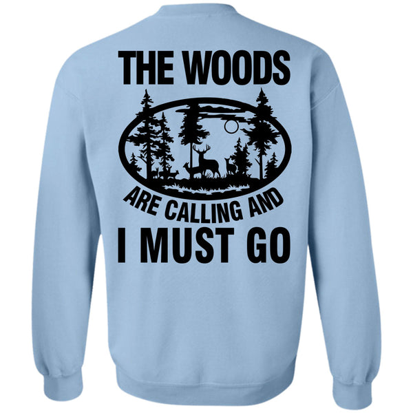 Being A Carpenter T Shirt, The Woods Are Calling And I Must Go Sweatshirt