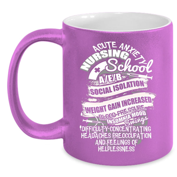 Acute Anxiety Nursing School Coffee Mug, Cute Nurses Coffee Cup