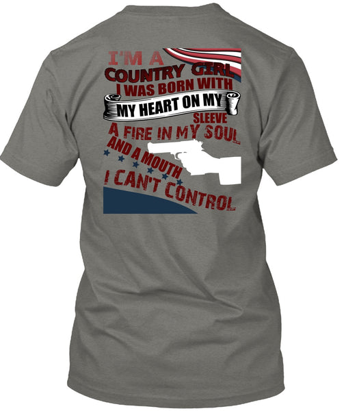 I'm A Country Girl T Shirt, I Can't Control T Shirt