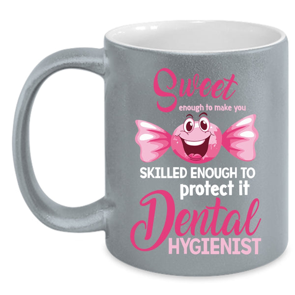 Sweet Enough To Make You Smile Coffee Mug, Dental Hygienist Coffee Cup