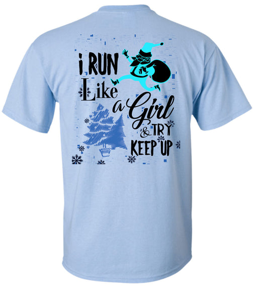 I Run Like A Girl And Try Keep Up T Shirt, Christmas Family Vacation T Shirt