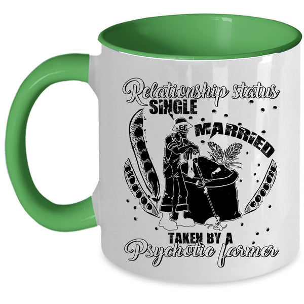 Taken By A Psychotic Farmer Coffee Mug, Relationship Status Accent Mug