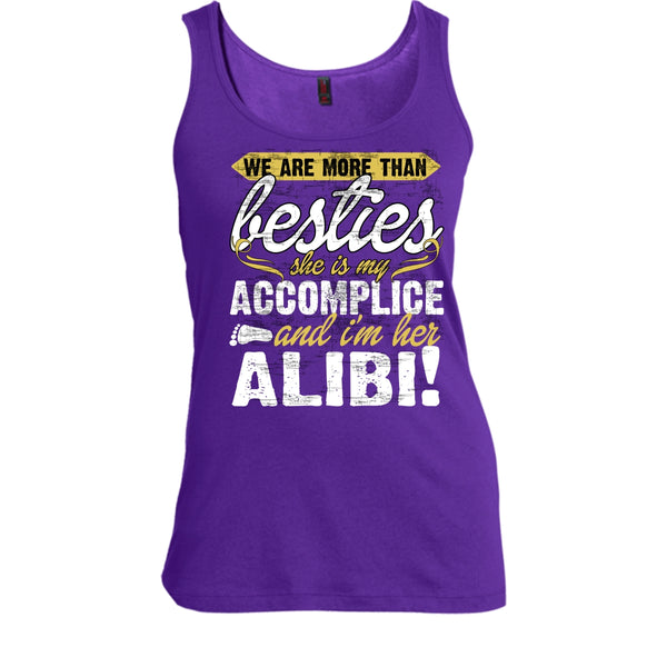 We Are More Than Besties T Shirt, I'm Her Alibi Tank Top