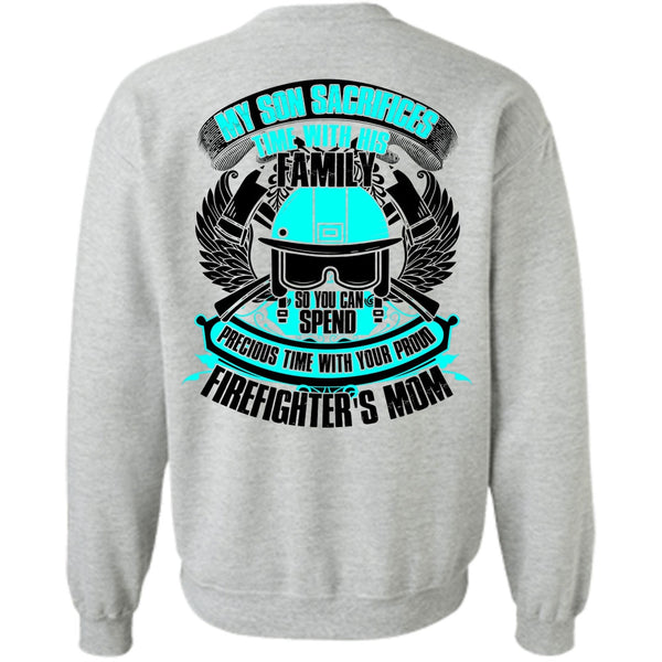 I Love Firefighter T Shirt, My Son Sacrifices Time Sweatshirt