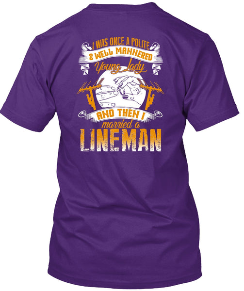 I Married A Lineman T Shirt, Well Mannered Young Lady T Shirt