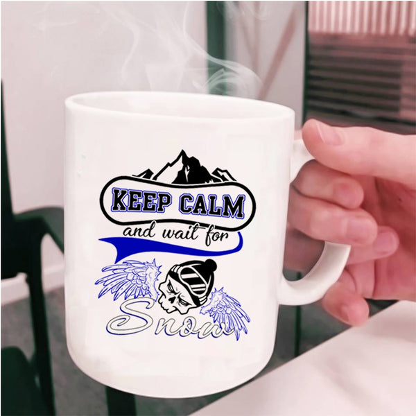 Funny Skiing Coffee Mug, Keep Calm And Wait For Snow Cup