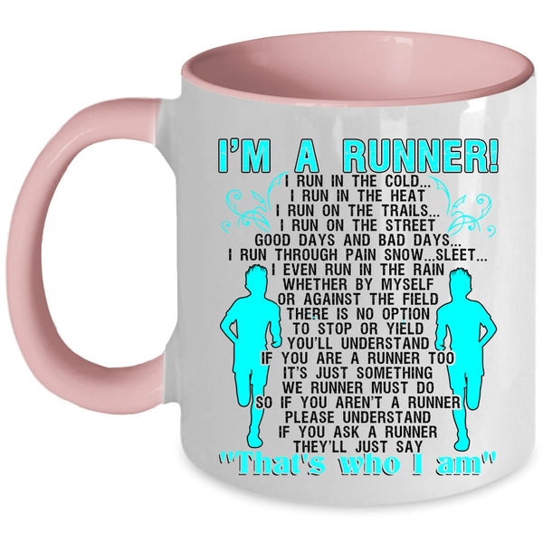 I Run In The Cold I Run In The Heat Coffee Mug, I'm A Runner Accent Mug