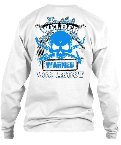 I'm That Welder Your Mom T Shirt, I Love Welding T Shirt
