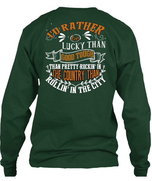 I'd Rather Be Lucky Than Good Tough T Shirt, Being A Husband T Shirt