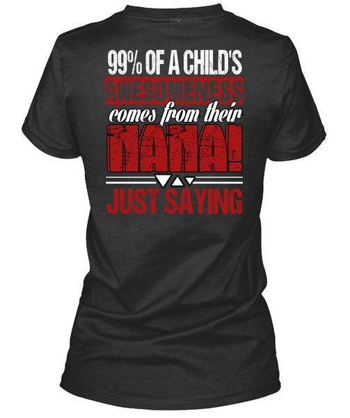 Nana Just Saying T Shirt, Child's Awesomeness T Shirt