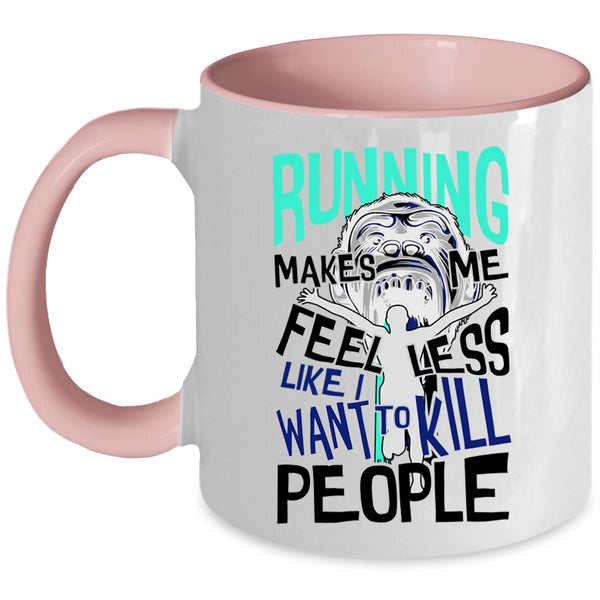 Cool Gift For Runner Coffee Mug, Running Makes Me Feel Less Accent Mug