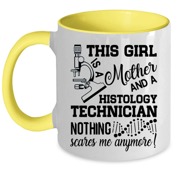 Mom Coffee Mug, This Girl Is A Mother And A Histology Technician Accent Mug