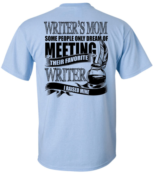 Writer's Mom T Shirt, I Love Writing T Shirt