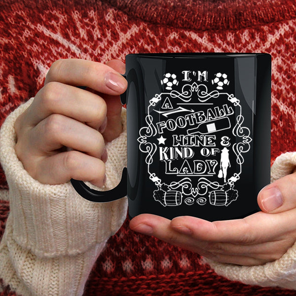 I'm A Football Mine And Kind Of Lady Coffee Mug, Cool Lady Coffee Cup