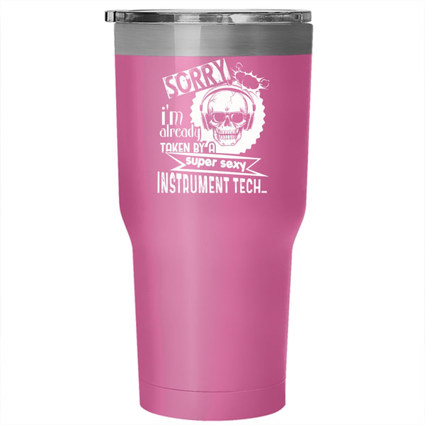 I'm Already Taken By An Instrument Tech Tumbler 30 oz Stainless Steel, Cool Just Married Travel Mug