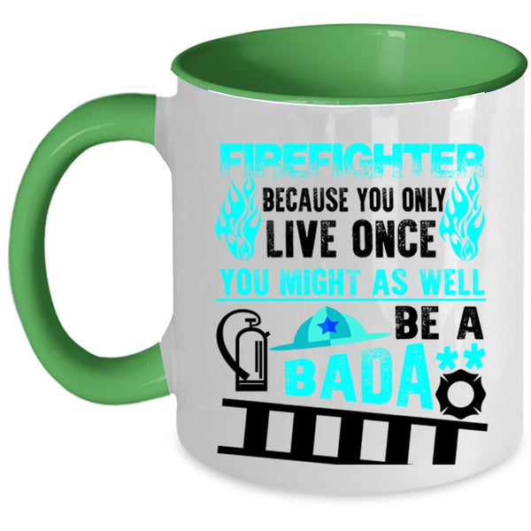 Funny Gift For Fireman Coffee Mug, Cool Firefighter Accent Mug