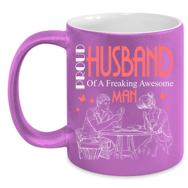 Proud Husband Of An Awesome Man Coffee Mug, Awesome Man Coffee Cup