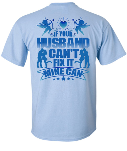 If Your Husband Can't Fix It T Shirt, I Love Wife T Shirt