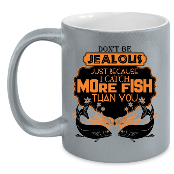Cute Fisher Coffee Mug, I Catch More Fish Than You Accent Mug