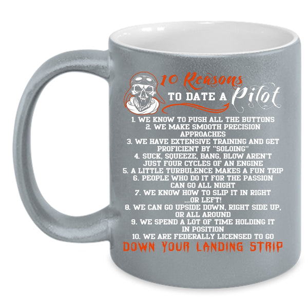 10 Reasons To Date A Pilot Coffee Mug, Dating A Pilot Coffee Cup