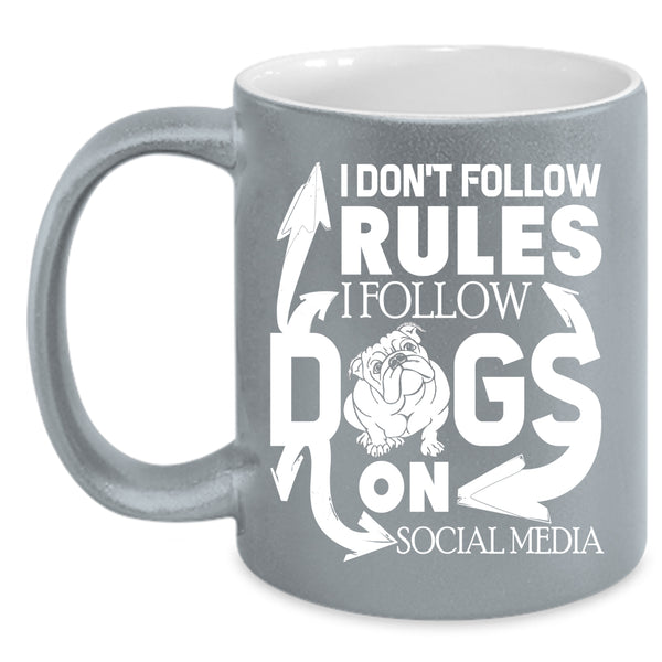 I Follow Dogs On Social Media Coffee Mug, Cool Dog Lover Coffee Cup