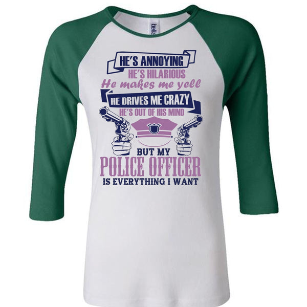 My Police Officer Is Everything I Want T Shirt, I Love Police T Shirt, Awesome T-Shirts