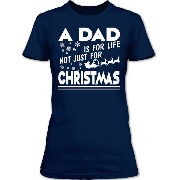 A Dad Is For Life Not For Christmas T Shirt, Coolest Dad T Shirt