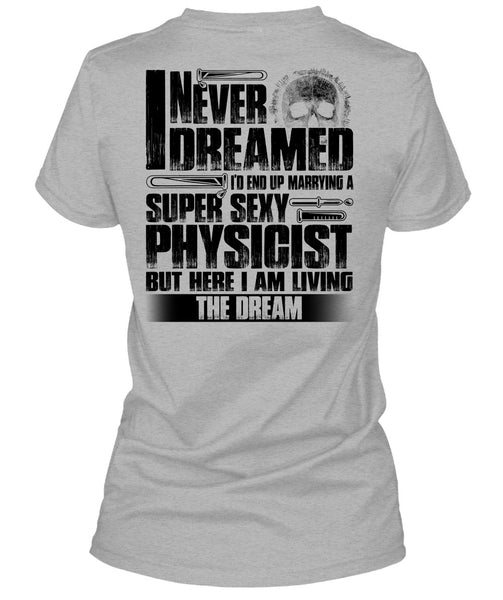 Marrying A Physicist T Shirt, I Love Physicist T Shirt