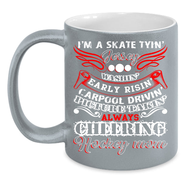 I'm A Hockey Mom Coffee Mug, I'm Always Cheering Coffee Cup