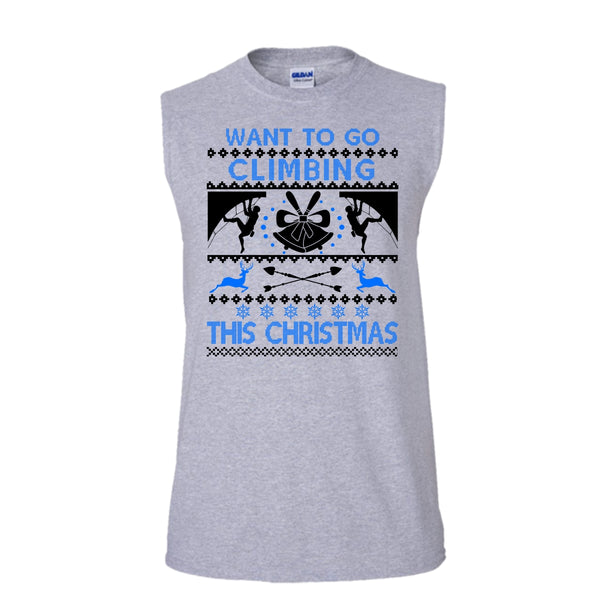 Want To Go Climbing T Shirt, Awesome Merry Christmas T Shirt, Awesome t-shirts (Men's Cotton Sleeveless)